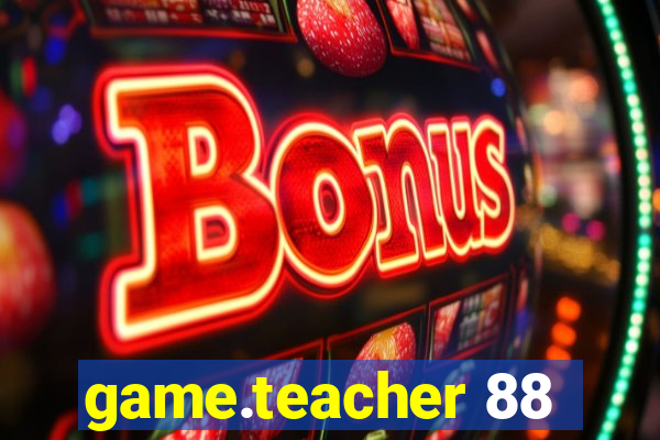 game.teacher 88